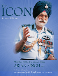 The ICON : Marshal of the IAF Arjan Singh, DFC